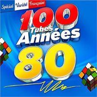 CD 100 Tubes Années 80 (Spéciale Variété Française)
