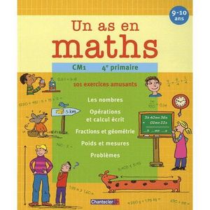 SCOLAIRE / UNIVERSITAIRES Un as en maths ; CM1 ; 4e primaire SCOLAIRE / UNIVERSITAIRES Un as en maths ; CM1 ; 4e primaire