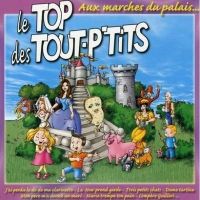 COMPILATION LE TOP DES TOUT-P'TITS – Aux Marches Du Palais – C