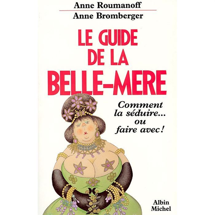 Le Guide De La Belle Mère Achat Vente Livre Editions Albin Michel Parution 01101993 Pas 