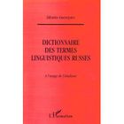 DICTIONNAIRES / LANGUES Dictionnaire des termes linguistiques russes ; ...