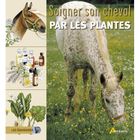 SPORT ET LOISIRS SOIGNER SON CHEVAL PAR LES PLANTES