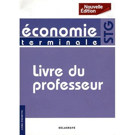 ECONOMIE TERMINALE STG LIVRE DU PROFESSEUR COLLECT - Achat / Vente ...