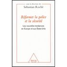 ENTREPRISE / ECONOMIE / DROIT Reformer la police et la securite ; les nouvell...