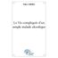 SCIENCES HUMAINES La vie compliquee d'un simple malade alcoolique