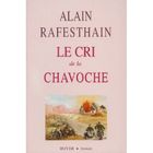 LITTERATURE - ROMANS LE CRI DE LA CHAVOCHE