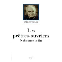 HISTOIRE - GEO - ACTUALITES LES PRETRES OUVRIERS ; NAISSANCE ET FIN