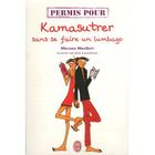 SANTE / FAMILLE / VIE PRATIQUE Permis pour kamasutrer sans se faire un lumbago
