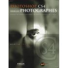 SCIENCES / TECH / MEDECINE Photoshop CS4 pour les photographes ; manuel de...