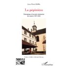 LITTERATURE - ROMANS La pépinière ; témoignage d'un petit séminarist...