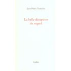 ART / CINEMA / MUSIQUE La belle deception du regard