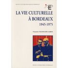 SCOLAIRE / UNIVERSITAIRES La vie culturelle a bordeaux 1945-1975