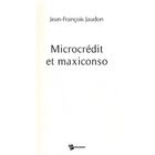 SANTE / FAMILLE / VIE PRATIQUE Microcredit et maxiconso