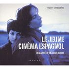 ART / CINEMA / MUSIQUE Le jeune cinema espagnol des annees 90 a nos jours