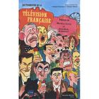 ART / CINEMA / MUSIQUE DICTIONNAIRE DE LA TELEVISION FRANCAISE