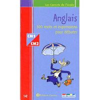 SCOLAIRE / UNIVERSITAIRES Anglais cm1/cm2 ; 300 mots et expressions pour ...