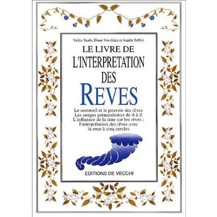 Le livre de l'interprétation des rêves Achat / Vente livre De Vecchi Parution 25/11/1998 pas Le livre de l'interprétation des rêves Achat / Vente livre De Vecchi Parution 25/11/1998 pas