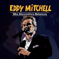 CD EDDY MITCHELL - Ma Dernière Séance