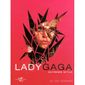 ART - CINEMA - MUSIQUE LADY GAGA ; EXTREME STYLE