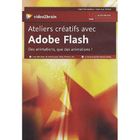 SCIENCES / TECH / MEDECINE Ateliers créatifs avec Adobe Flash ; des animat...