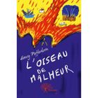 LITTERATURE - ROMANS L'oiseau de malheur