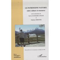 HISTOIRE / GEO / ACTUALITES Le patrimoine naturel entre culture et ressources