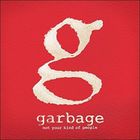 POP ROCK  GARBAGE - Not Your Kind Of People
