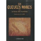 LITTERATURE - ROMANS Les gueules noires ; ou la force des humbles