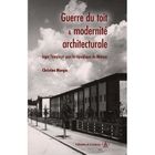  GUERRE DU TOIT ET MODERNITE ARCHITECTURALE ; LOGER L'EMPLOYE SOUS LA REPUBLIQUE DE WEIMAR