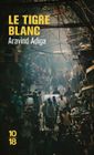 LITTERATURE / ROMANS Le tigre blanc