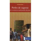 SANTE / FAMILLE / VIE PRATIQUE Perles de sagesse de la médecine traditionnelle...