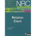 SCOLAIRE / UNIVERSITAIRES Relation client ; BTS NRC ; livre de l'élève (é...