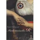 LITTERATURE - ROMANS Mademoiselle R***