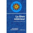 RELIGION / ESOTHERISME Le dieu intérieur ; le sens caché de l'évangile...