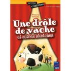  DROLE DE VACHE ; ET AUTRES SKETCHES ; 6/8 ANS