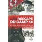 SCIENCES HUMAINES RESCAPE DU CAMP 14 ; DE L'ENFER NORD-COREEN A LA L