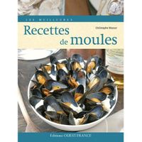  MEILLEURES RECETTES DE MOULES ; AOC DE LA BAIE DU MONT-SAINT-MICHEL