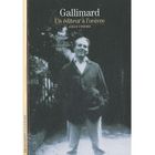 LITTERATURE - ROMANS GALLIMARD, UN EDITEUR A L'OEUVRE