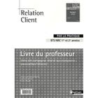 SCOLAIRE / UNIVERSITAIRES Relation client ; BTS NRC ; livre du professeur...