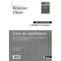 SCOLAIRE / UNIVERSITAIRES Relation client ; BTS NRC ; livre du professeur...