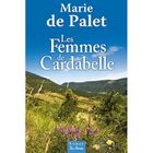 LITTERATURE - ROMANS Les femmes de Cardabelle