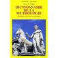 HISTOIRE-GEO - ACTUS Dictionnaire de la mythologie