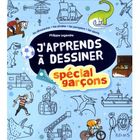 SPORT ET LOISIRS J'apprends à dessiner ; spécial garçons