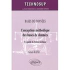 SCIENCES / TECH / MEDECINE Conception méthodique des bases de données ; un...