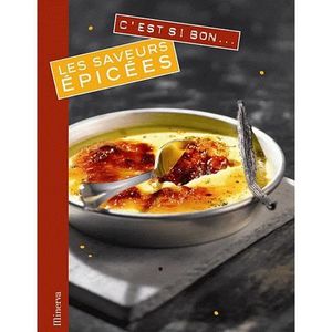 GASTRONOMIE / VINS C'EST SI BON...; LES SAVEURS EPICEES
