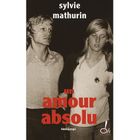 LITTERATURE - ROMANS Un amour absolu ; témoignage