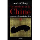 TOURISMES / VOYAGES La pratique de la chine ; en compagnie de franc...