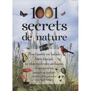 NATURE / ANIMAUX 1001 SECRETS DE NATURE ; POUR PARTIR EN BALADE BIE