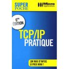 SCIENCES / TECH / MEDECINE TCP/IP PRATIQUE (6E EDITION)