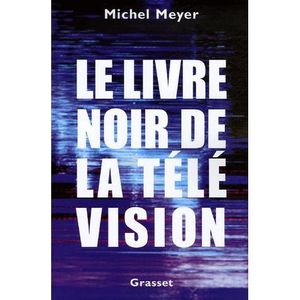 ENTREPRISE / ECONOMIE / DROIT LE LIVRE NOIR DE LA TELEVISION ENTREPRISE / ECONOMIE / DROIT LE LIVRE NOIR DE LA TELEVISION